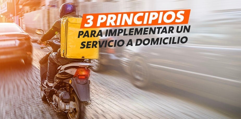 Principios básicos para saber cómo implementar el servicio a domicilio